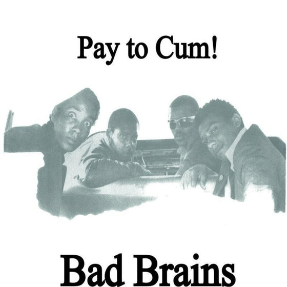 Bad Brains - Pay To Cum (7'', 45RPM)