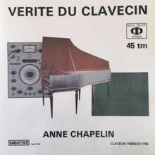  Anne Chapelin – Vérité Du Clavecin - Jacques Champion de Chambonnières, Jacques Duphly, Domenico Scarlatti (45RPM)