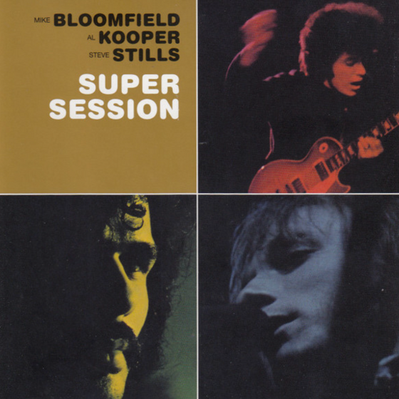 Mike Bloomfield, Al Kooper and Stephen Stills - Super Session (Test Pressing) - Audiophile Vinyl 