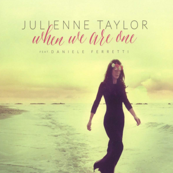 Julienne Taylor Feat. Daniele Ferretti - When we are One (Hybrid SACD)