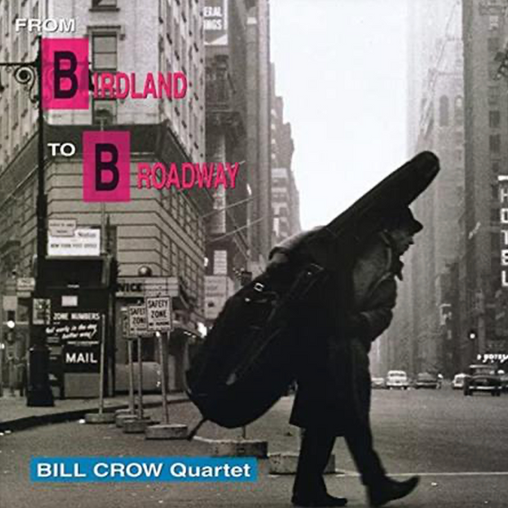 The Bill Crow Quartet - From Birdland To Broadway (2LP, label Venus) - Audiophile