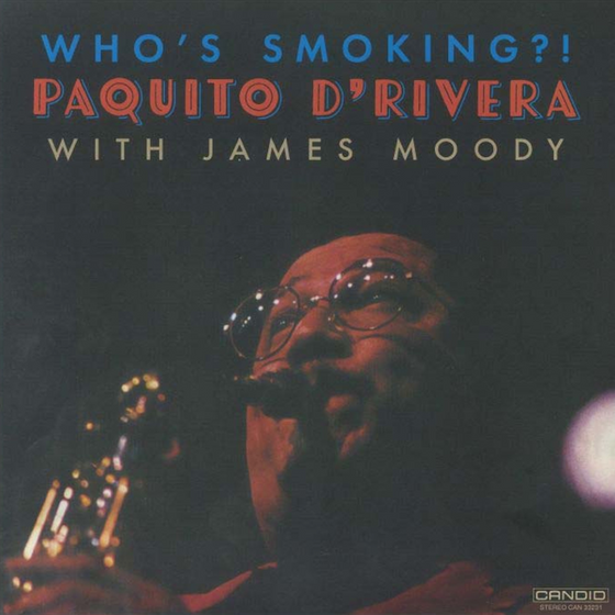 Paquito D’Rivera - Who’s Smoking - Audiophile