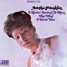  Aretha Franklin - I Never Loved A Man The Way I Love You (2LP, 45RPM)