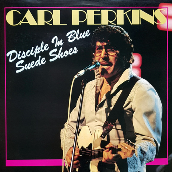 Carl Perkins – Disciple In Blue Suede Shoes - RARITY - Audiophile
