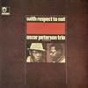 Oscar Peterson Trio And Orchestra ‎– With Respect To Nat (CD, Japanese Edition)- Audiophile