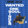 Johnnie Taylor – Wanted One Soul Singer - Audiophile