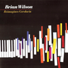 Brian Wilson – Reimagines Gershwin - Audiophile
