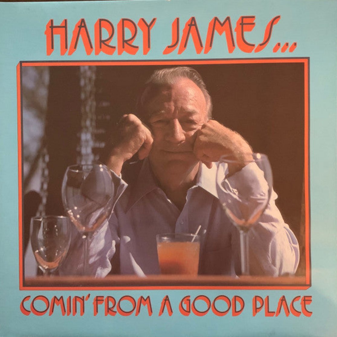 Harry James And His Big Band Comin' From A Good Place (Direct to Dis