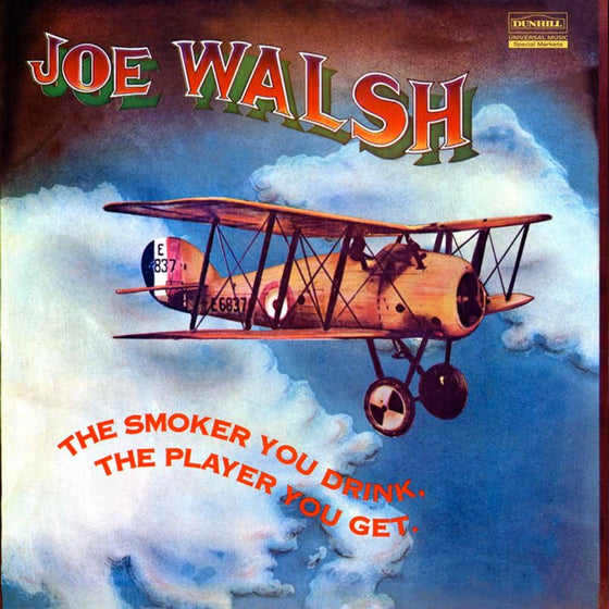 Joe Walsh - The Smoker You Drink, The Player You Get
