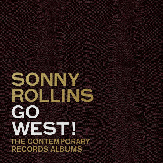 Sonny Rollins – Go West!: The Contemporary Records Albums (3LP, Box set) - AudioSoundMusic