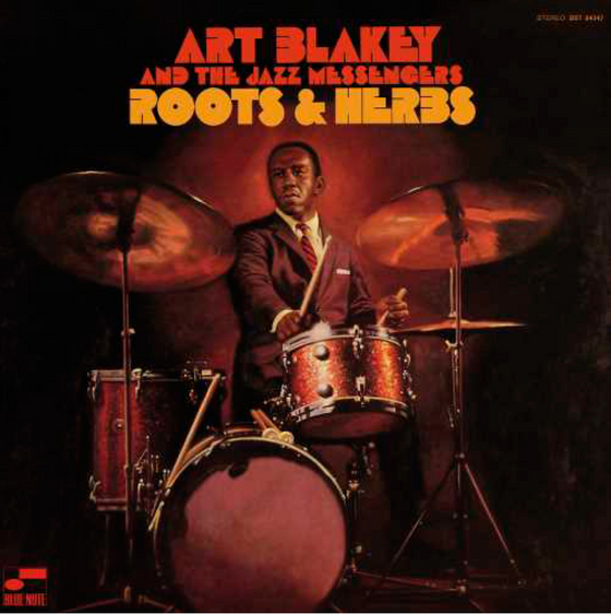 Art Blakey & the Jazz Messengers - Roots and Herbs