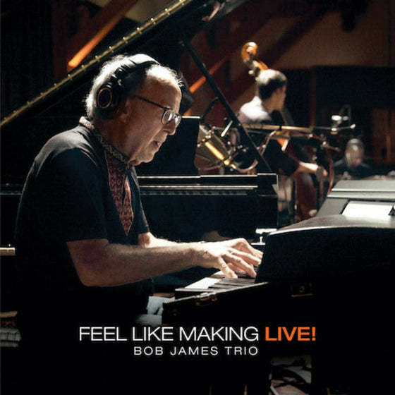 Bob James Trio – Feel Like Making LIVE! (2LP, Orange vinyl)