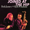 Bob James & Kirk Whalum – Joined At The Hip (Hybrid SACD)