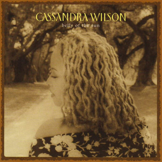 Cassandra Wilson - Belly Of The Sun (2LP)