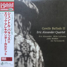  <transcy>The Eric Alexander Quartet - Gentle Ballads III (Edition japonaise)</transcy>