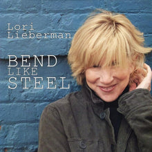  Lori Lieberman - Bend Like Steel (200g)