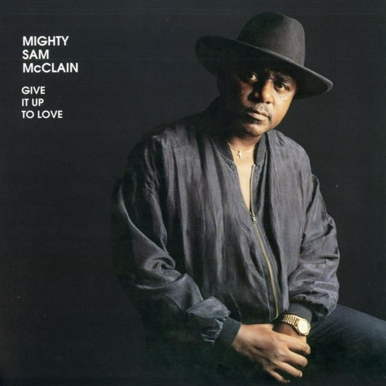 Mighty Sam McClain - Give It Up To Love (2LP, 45 RPM)