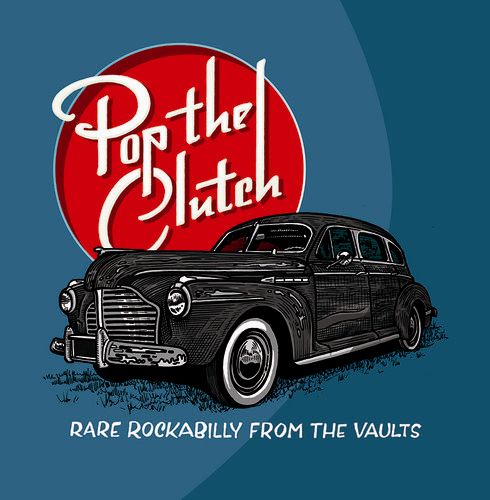 Pop The Clutch - Rare Rockabilly From The Vaults (White vinyl)