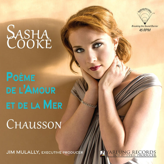 Ernest Chausson - Poème de l'amour et de la mer - Sasha Cooke & Yehuda Gilad (45RPM)
