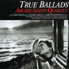 <tc>The Archie Shepp Quartet - True Ballads (Edition japonaise)</tc>