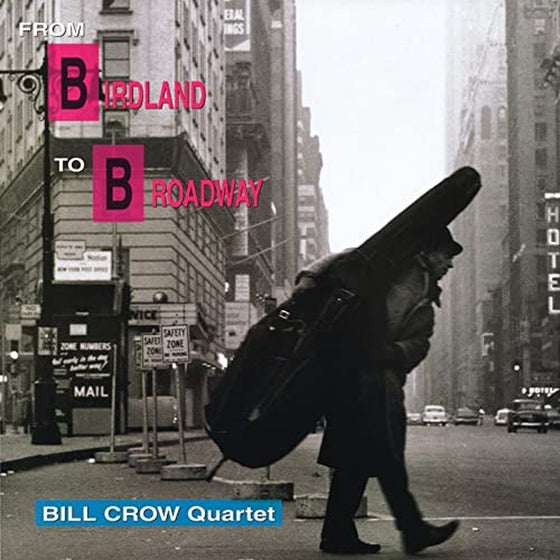 The Bill Crow Quartet - From Birdland To Broadway (Japanese edition)