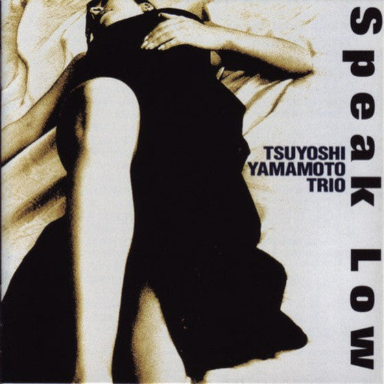 <tc>Tsuyoshi Yamamoto Trio &ndash; Speak Low (Edition japonaise)</tc>