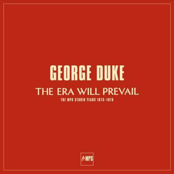 George Duke - The Era Will Prevail - The MPS Studio Years 1973-1976 (7LP, Box set) - AudioSoundMusic