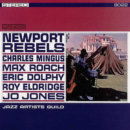 Jazz Artists Guild (featuring Charles Mingus, Max Roach, Eric Dolphy, Roy Eldridge & Jo Jones) - Newport Rebels (Pure Pleasure) - AudioSoundMusic