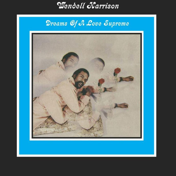 Wendell Harrison - Dreams Of A Love Supreme - AudioSoundMusic